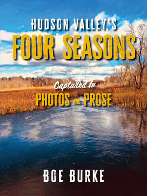 cover image of Hudson Valley's Four Seasons Captured in Photos and Prose